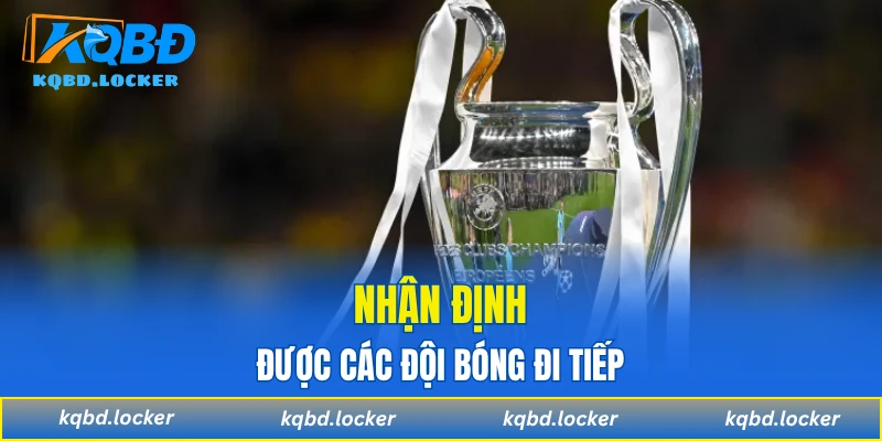 Nhận định được các đội bóng đi tiếp